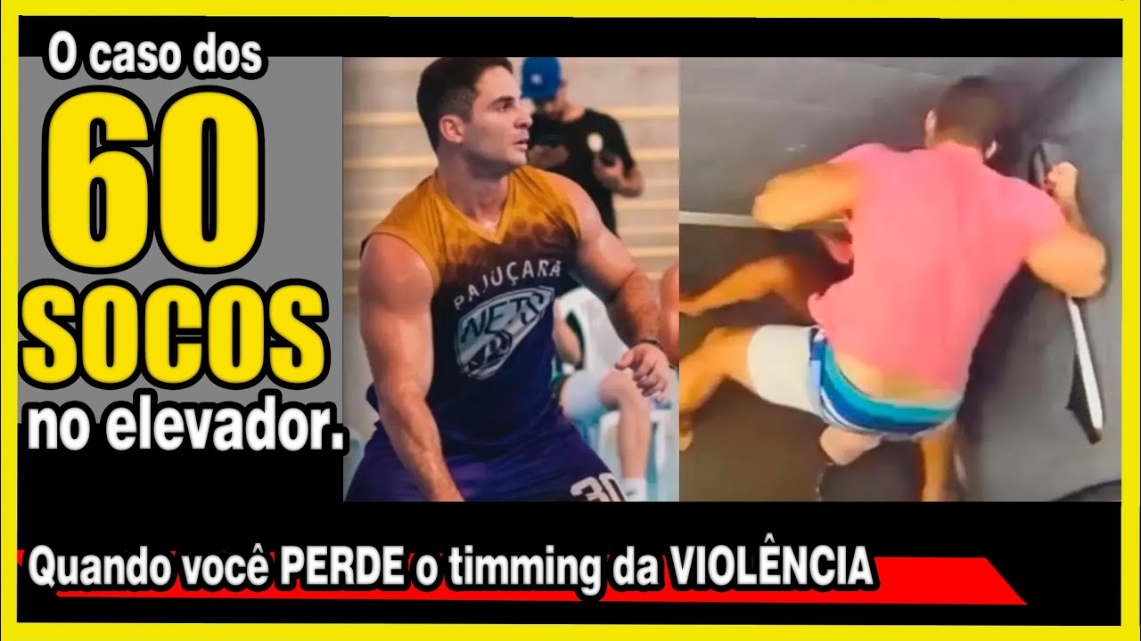 Caso dos 60 socos. Não. Não tinha saída.
