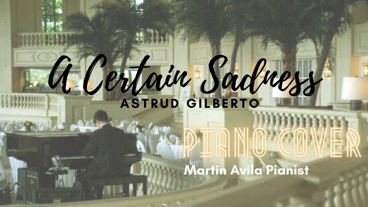 Astrud Gilberto   |   A Certain Sadness   |    Martin Avila Piano Cover