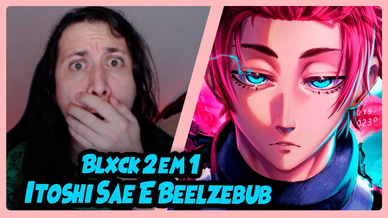 Blxck 2 em 1 - Perfeição (Itoshi Sae) - Maldição (Beelzebub) | REACT DO MORENO