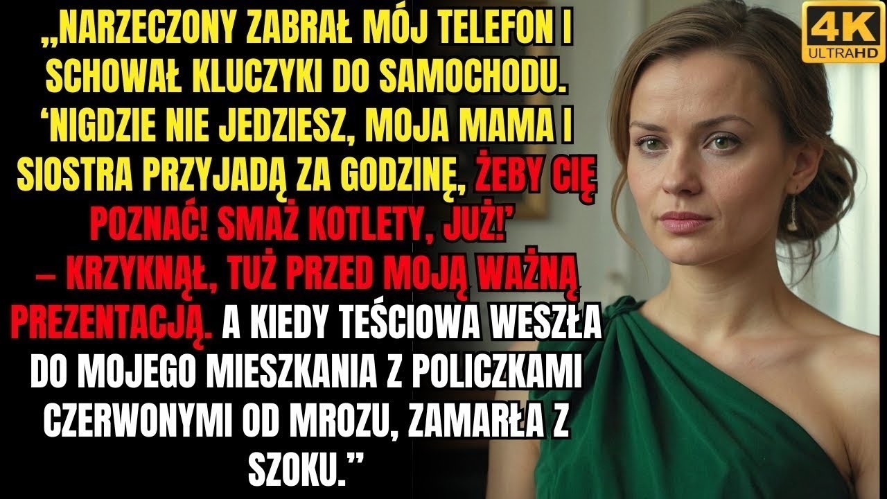 „Moja mama i siostra przyjadą za godzinę, żeby cię poznać! Smaż kotlety, już!” — warknął narzeczony