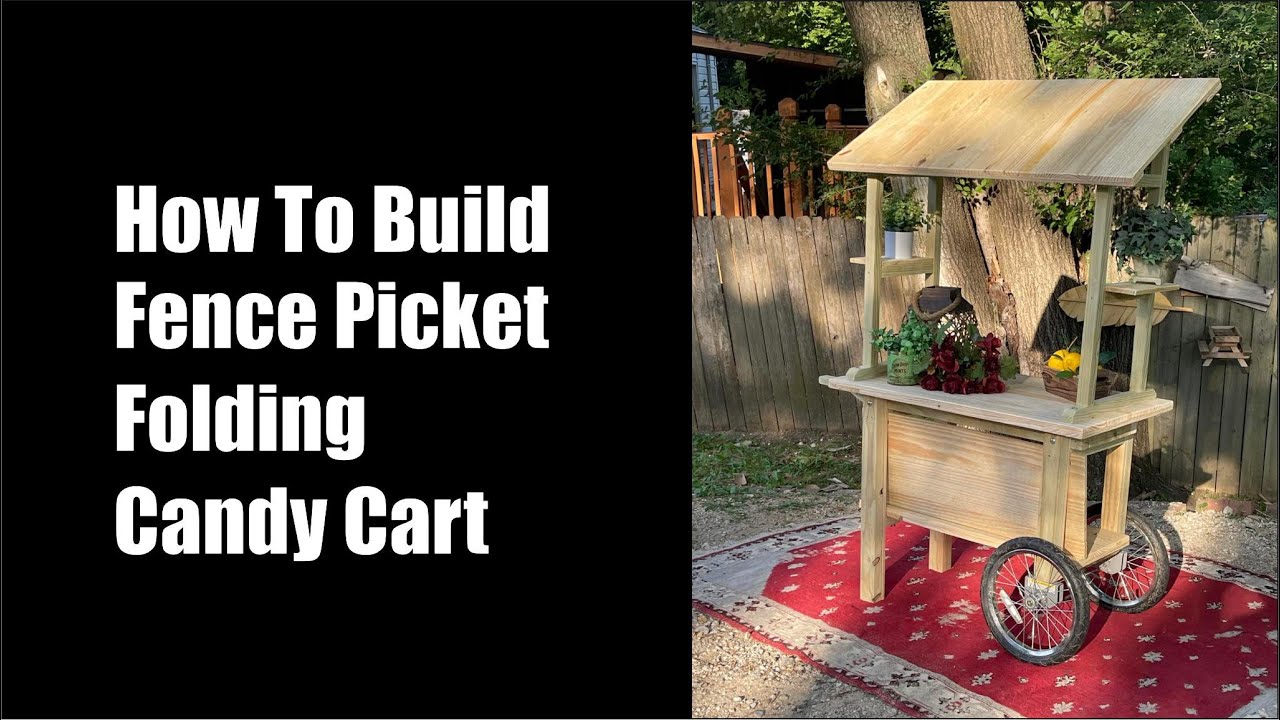 How to Build - Folding Fence Picket Candy Cart