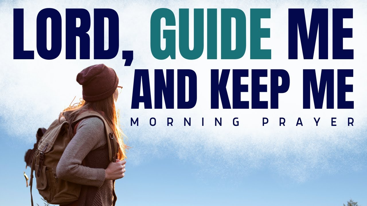 Morning Prayer for Guidance: LORD, Help Me To Walk in Your Will