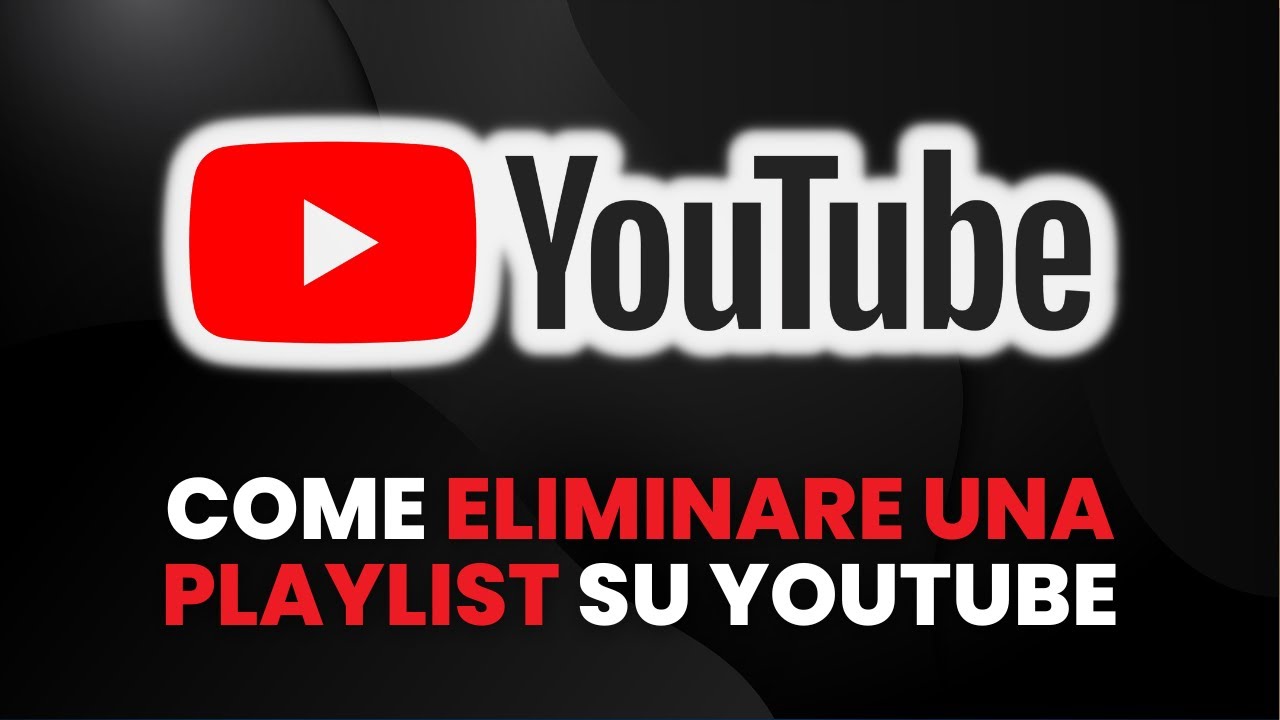 Come ELIMINARE UNA PLAYLIST su YouTube - Guida Pratica per Principianti