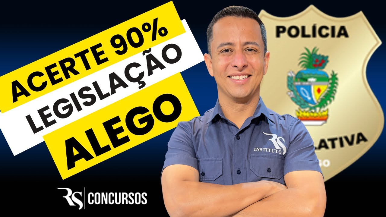 Edital Polícia Legislativa da ALEGO - Resolução 1.073/01 (Aula 2)