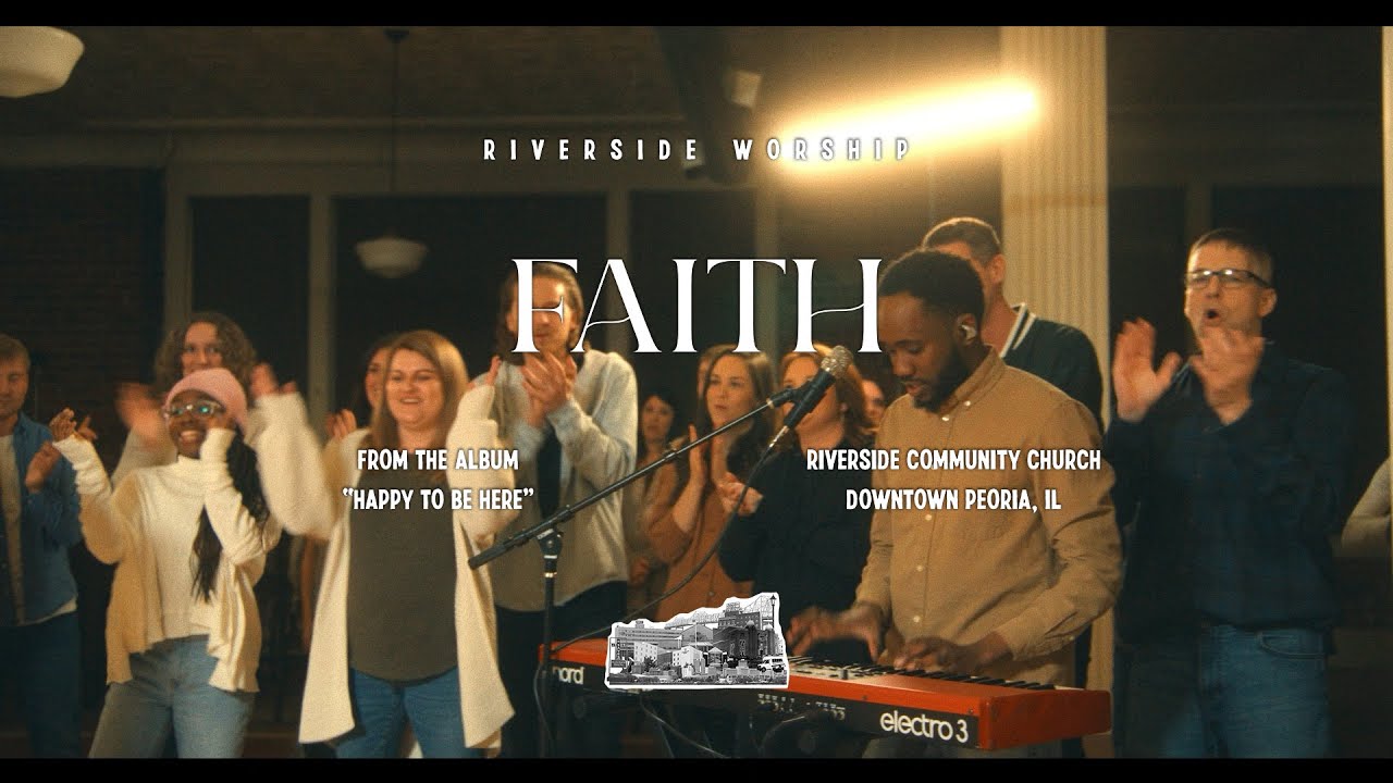 Faith | Riverside Worship