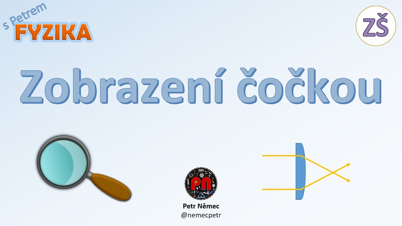Zobrazení čočkou - Fyzika 7 ZŠ