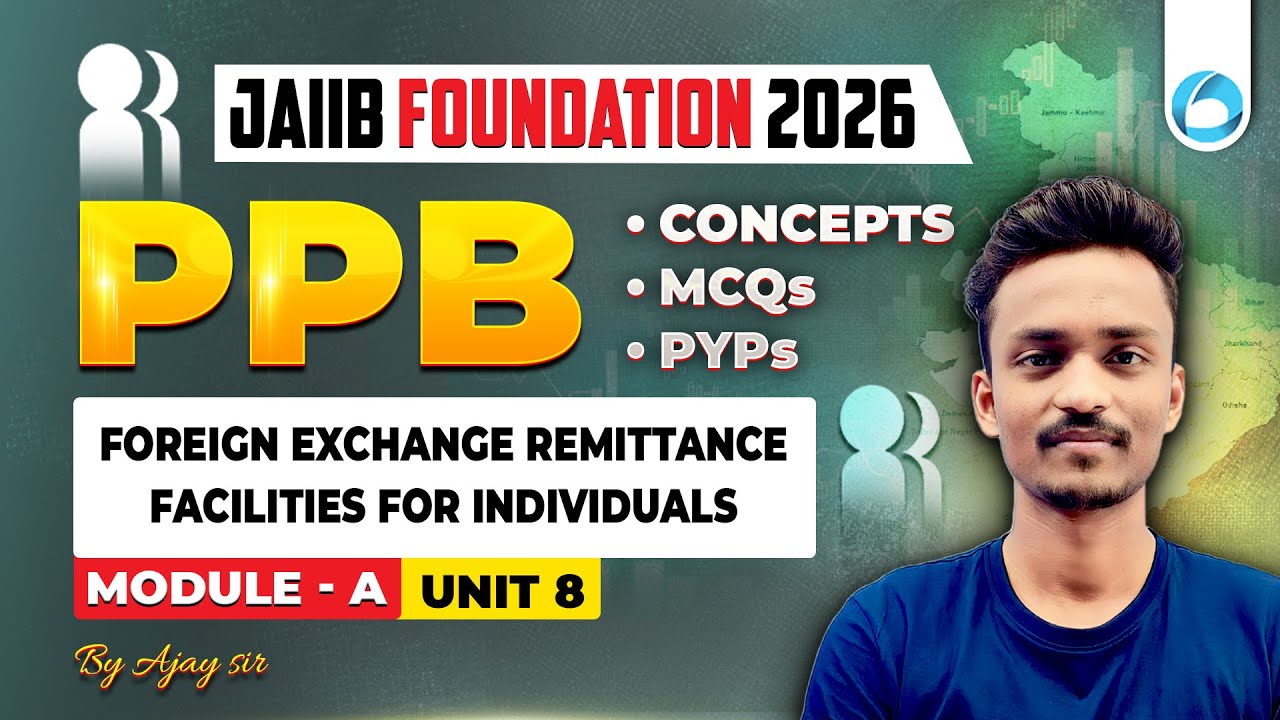 JAIIB Foundation PPB Module A Unit 8 | Foreign Exchange Remittance Facilities for Individuals