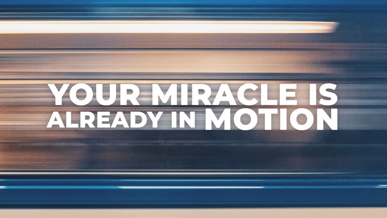 Your Miracle is Already in Motion - Josh Herring