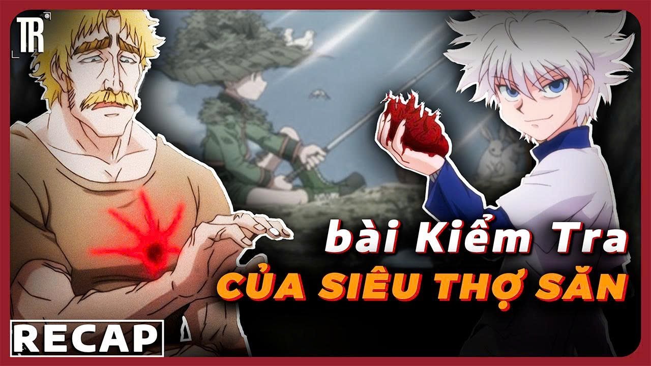 Thiếu nhi lên đường tìm ông bố đi mua sữa mãi chưa về | Recap xàm: Hunter x Hunter phần 1
