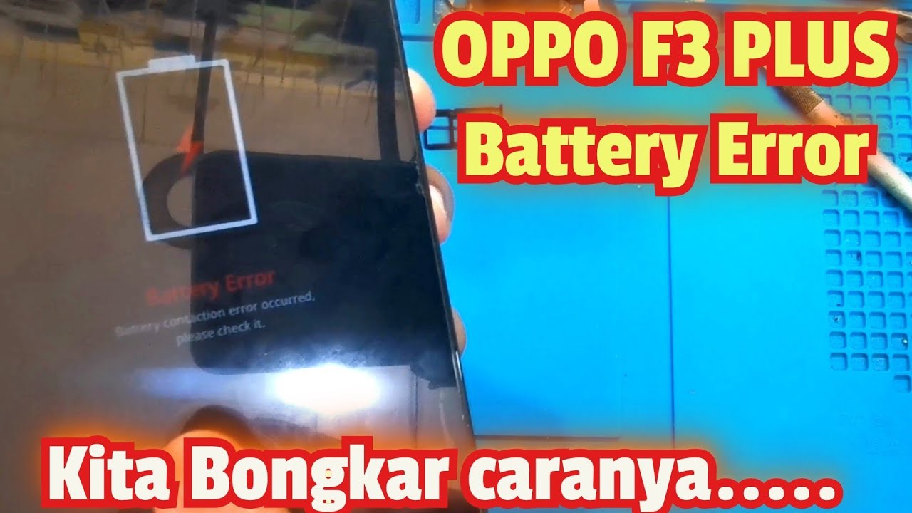 SERVIS HP OPPO F3 PLUS BATTERY ERROR SOLUTIONS