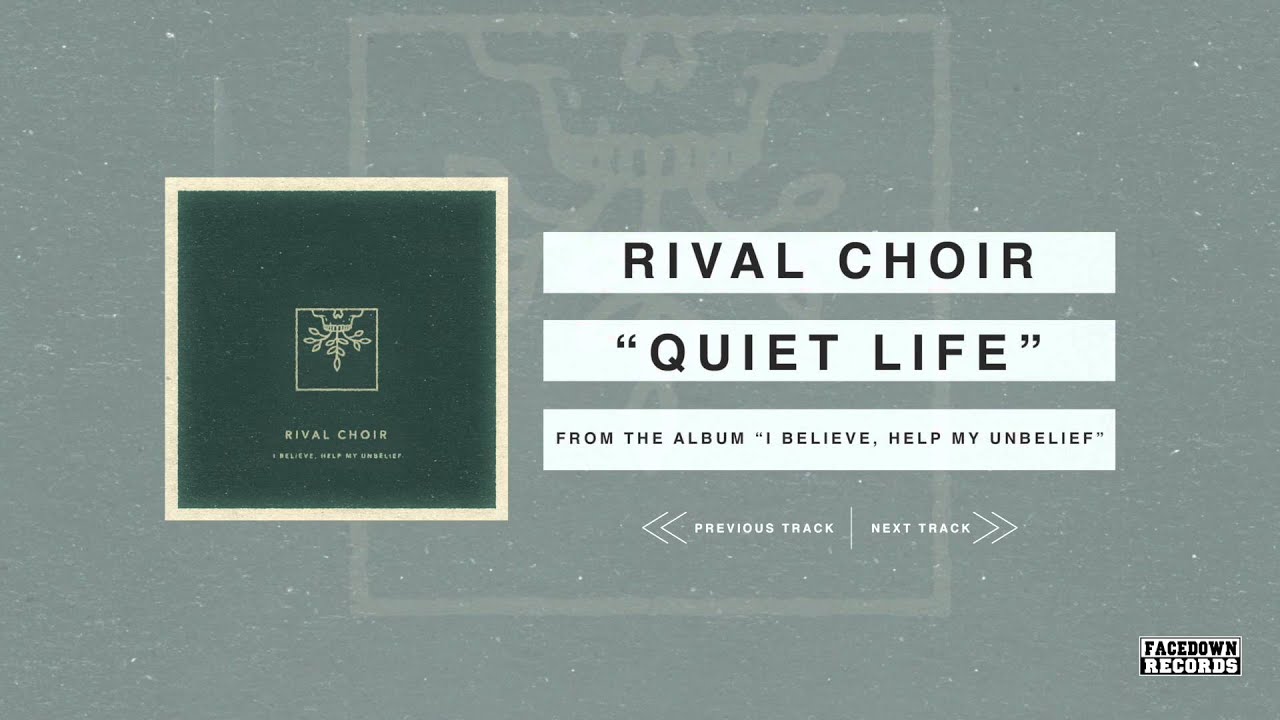 Rival Choir - I Believe, Help My Unbelief - Quiet Life