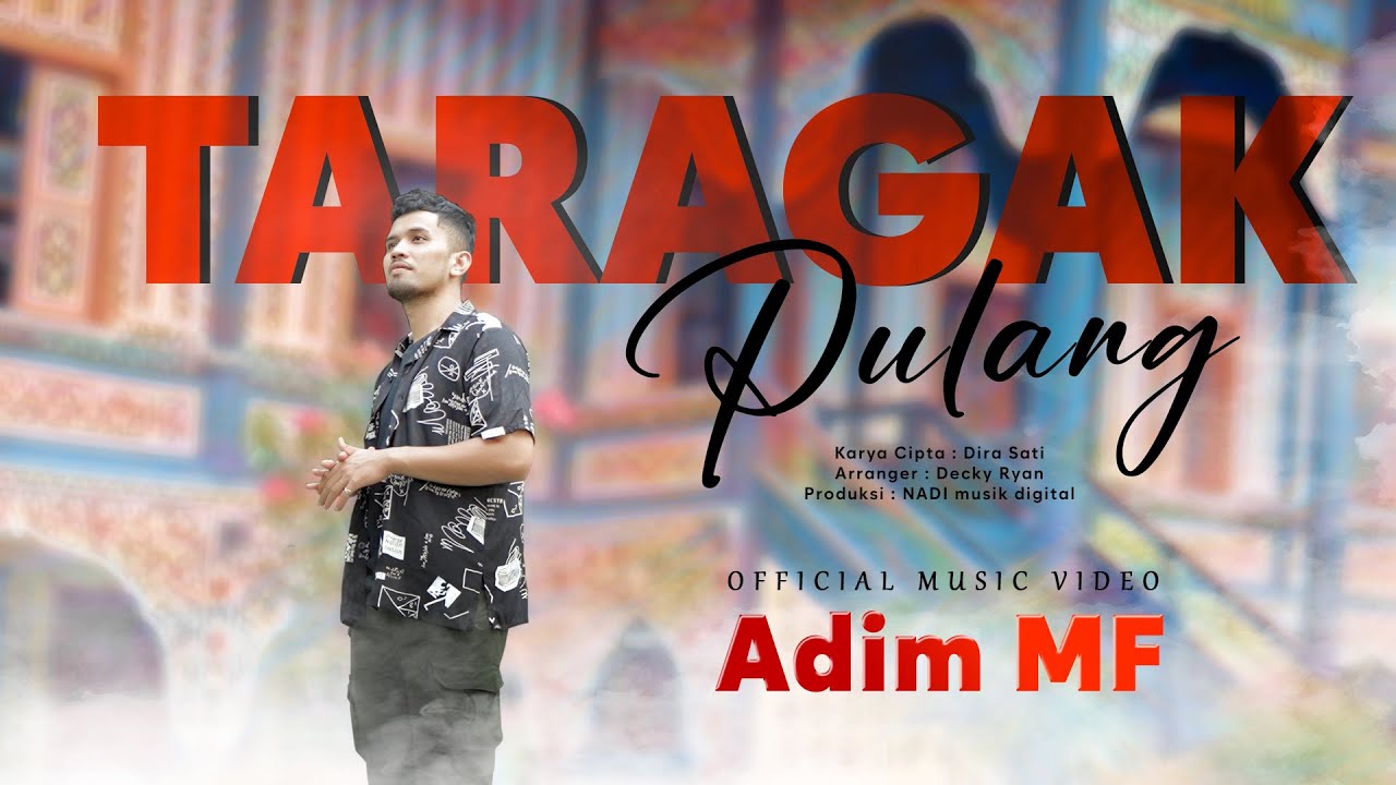Adim Mf - Taragak Pulang (Official Music Video)