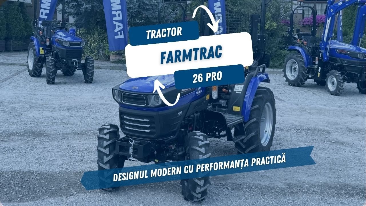 Tractor Farmtrac 26 PRO 4WD noul tractor compact