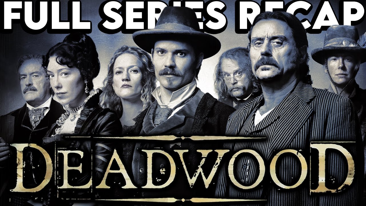 DEADWOOD Full Series Recap | Season 1-3 & Movie Ending Explained