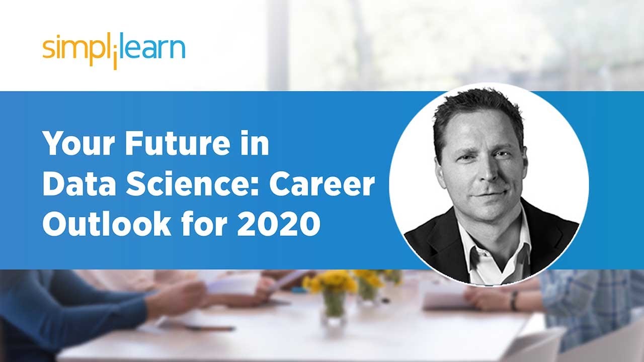 Your Future In Data Science: Career Outlook for 2020 | Data Science Career | Simplilearn