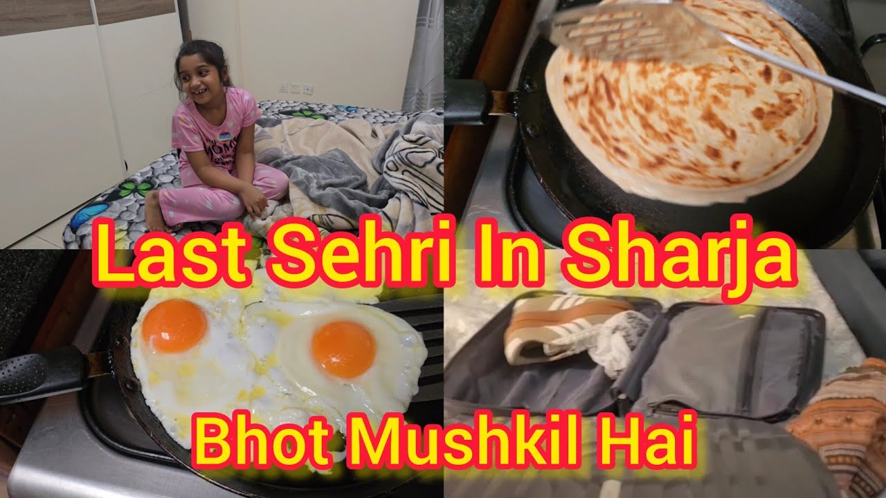 Last Sehri In Sharja/Bhot Mushkil Hai/Saima Vlohs