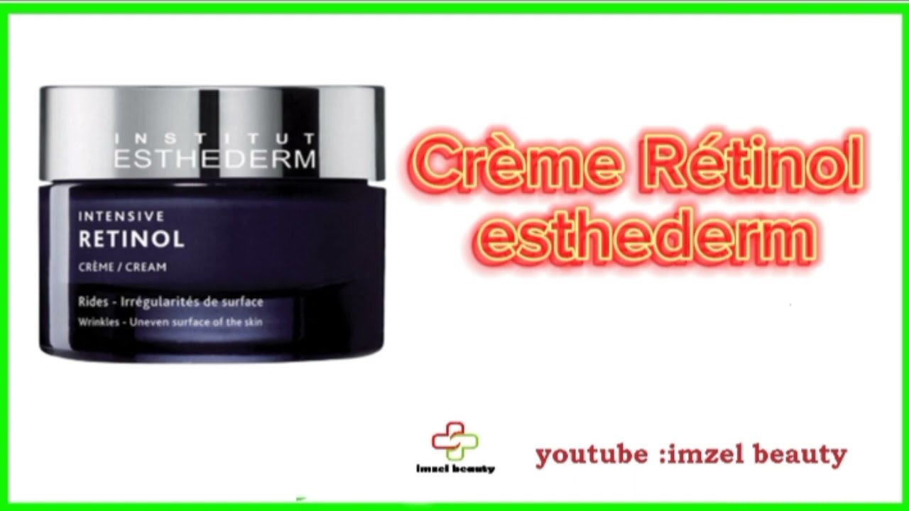 كريم ريتنول رباعي المفعول والثمن 🤔 خيالي crème Rétinol esthederm