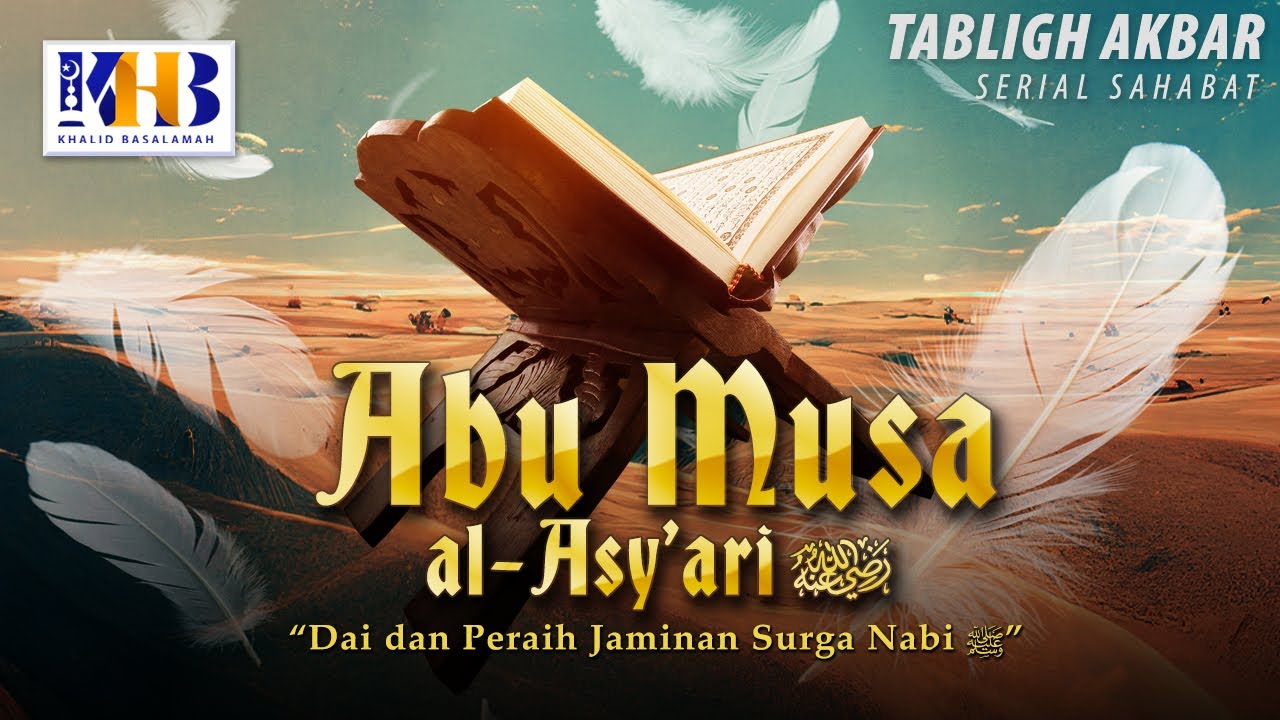 Kisah Sahabat Nabi ﷺ Ke-55: Abu Musa al-Asy'ari 