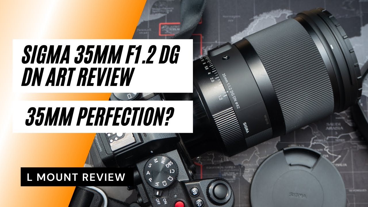 Sigma 35mm F1.2 DG DN Art Review - L Mount (Lumix S5)