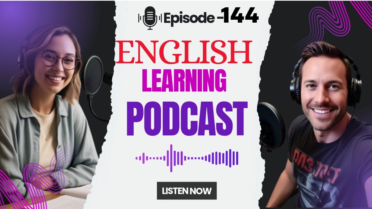 English speaking skills practice | Learn English quickly with Podcast |English podcast Episode-  144