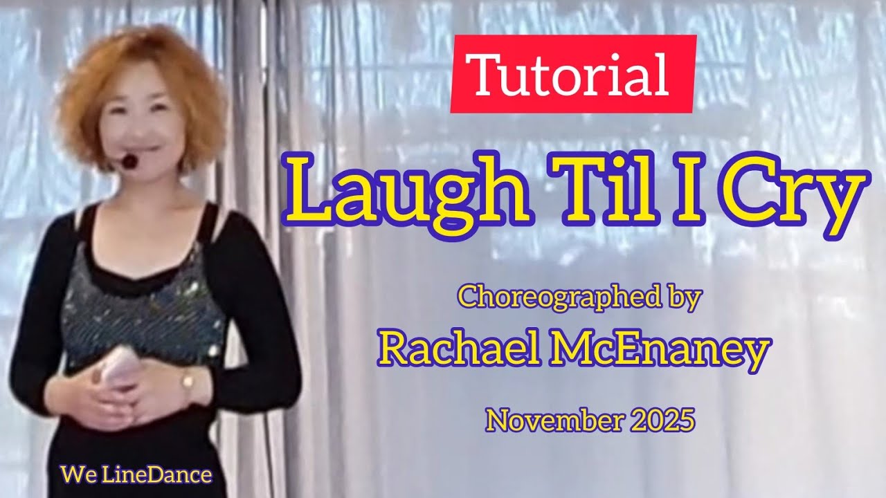 Tutorial : Laugh Til I Cry  linedance 