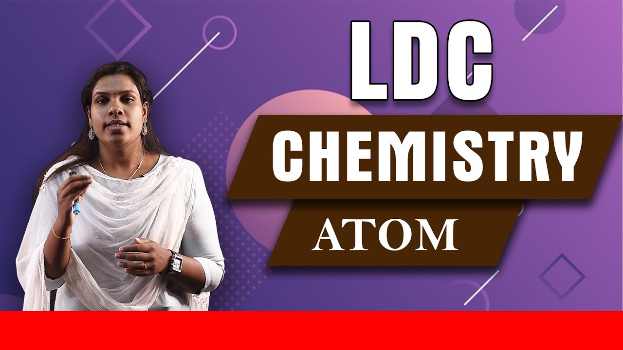 LDC | CHEMISTRY | ATOM