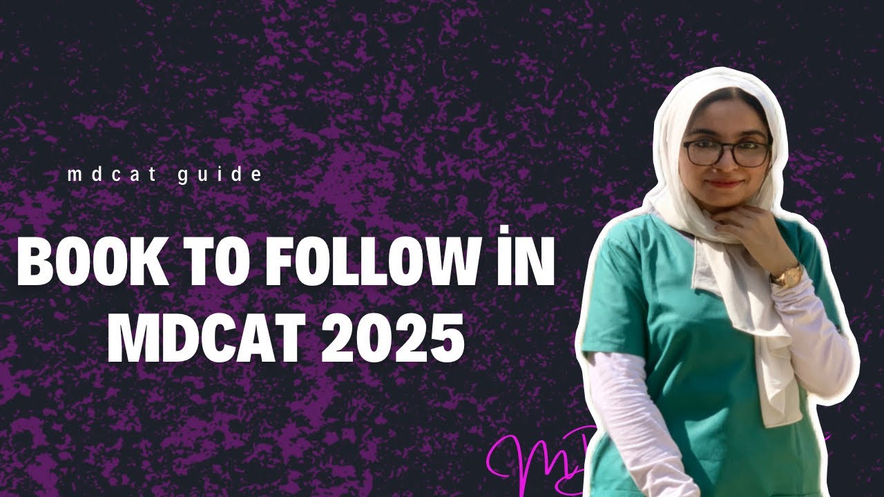 Which books to follow for MDCAT 2025 | MDCAT books and syllabuses guide