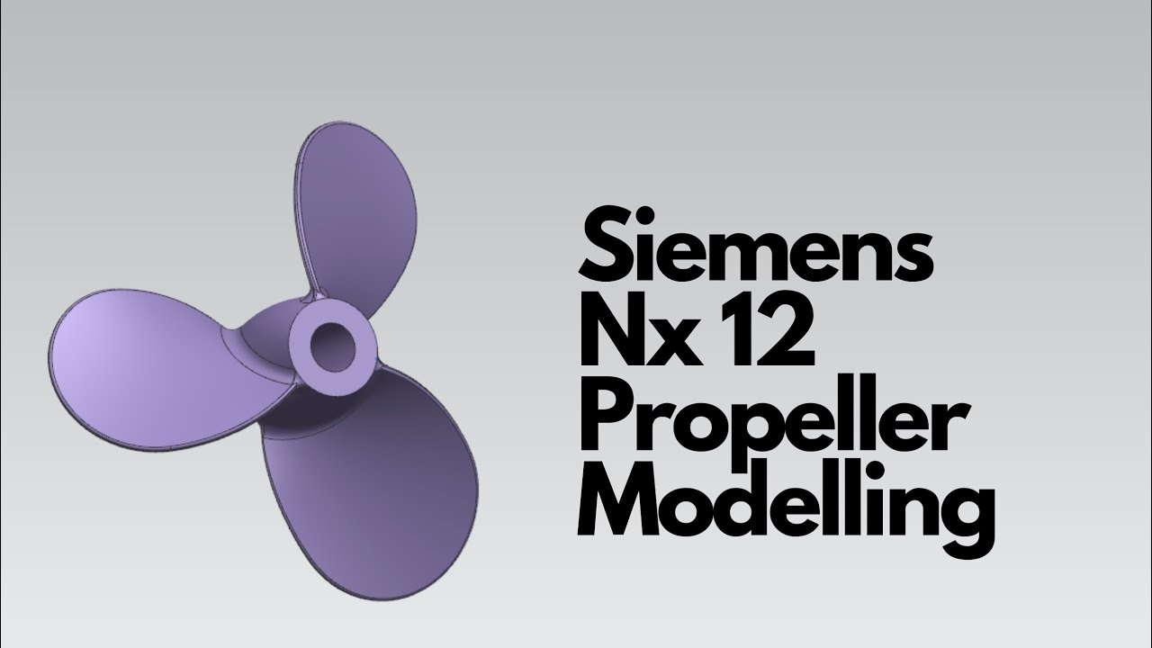 Siemens Nx 12 - Моделирование пропеллера