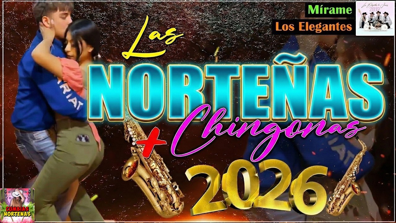 Las Norte&ntilde;as M&aacute;s Chingonas del 2026🕺Norte&ntilde;as para bailar 2026💃🏽 Norte&ntilde;as Mix 🕺 Cumbias Norte&ntilde;as 💃🏽