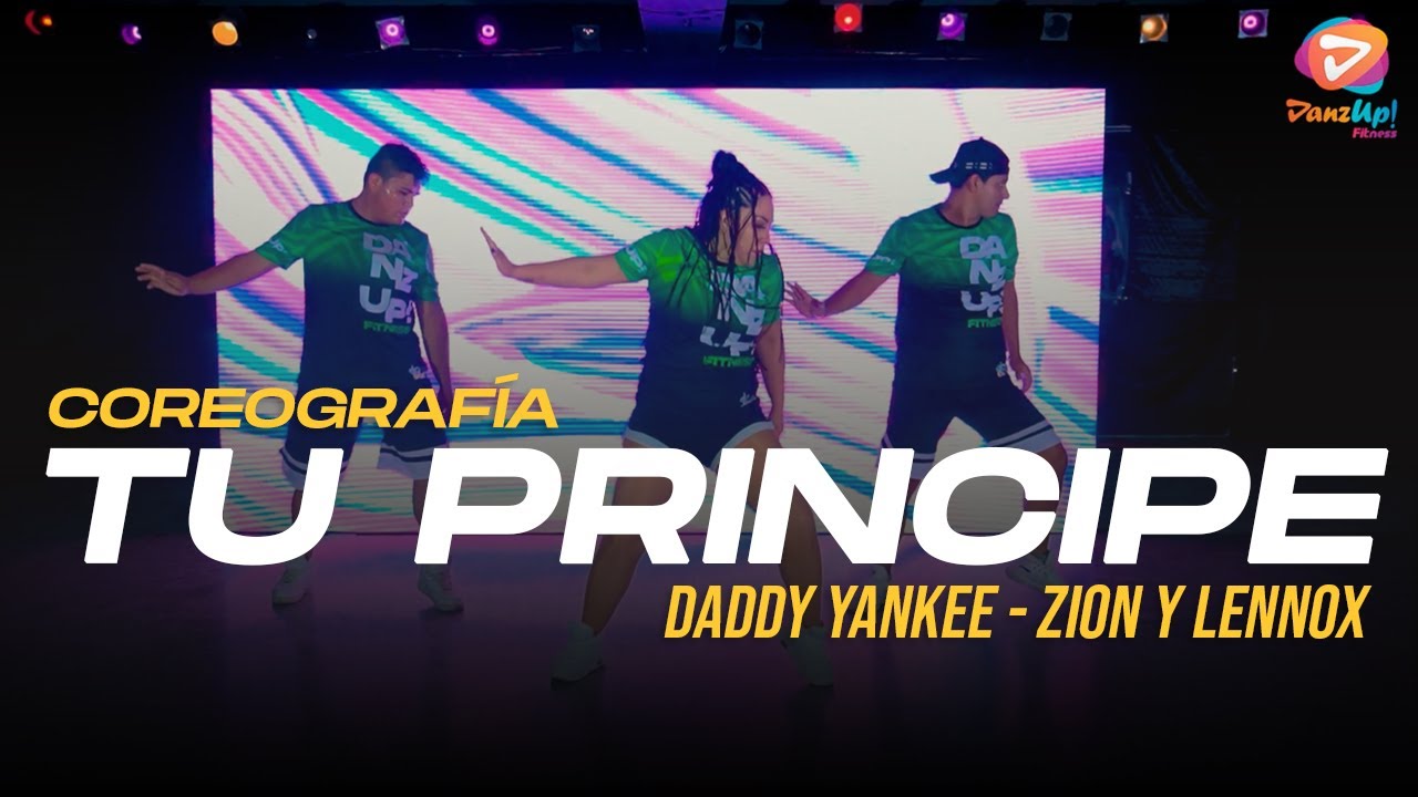 Tu principe- Daddy Yankee - Zion y Lennox - Danzup Fitness -coreografía - dance fitness