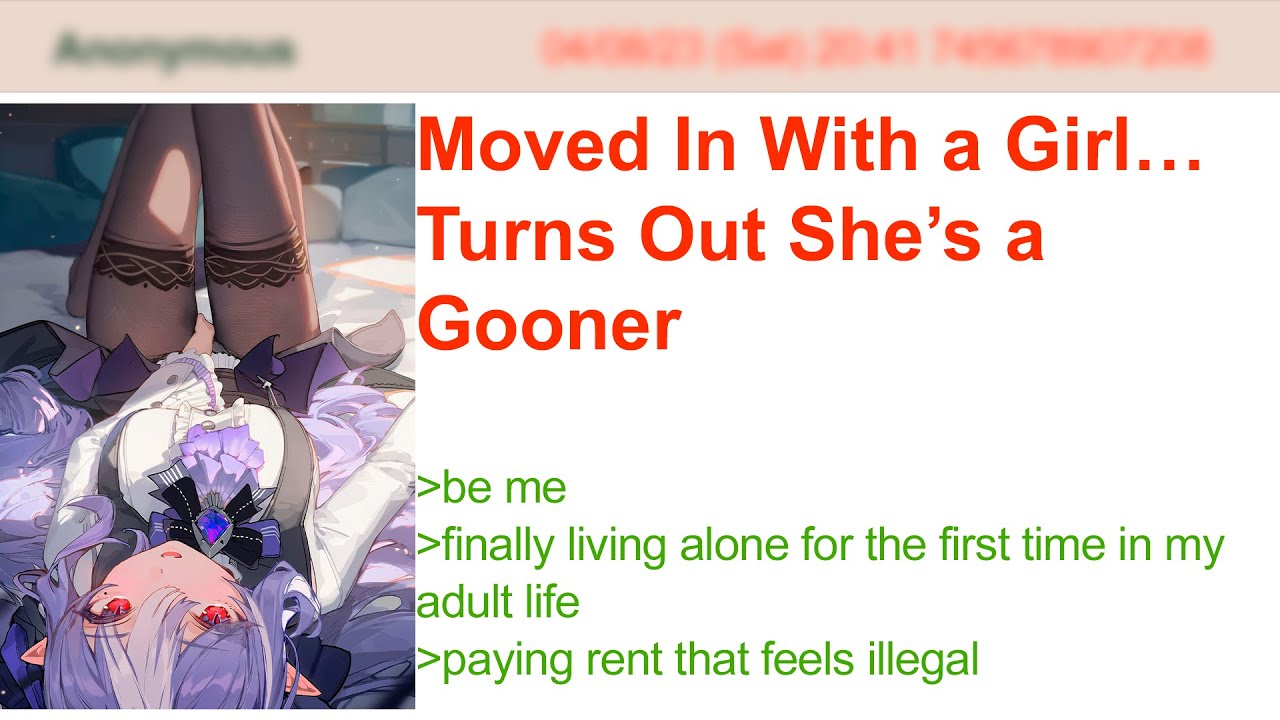 Moved In With a Girl… Turns Out She’s a Gooner (Full) | 4Chan Greentext Stories