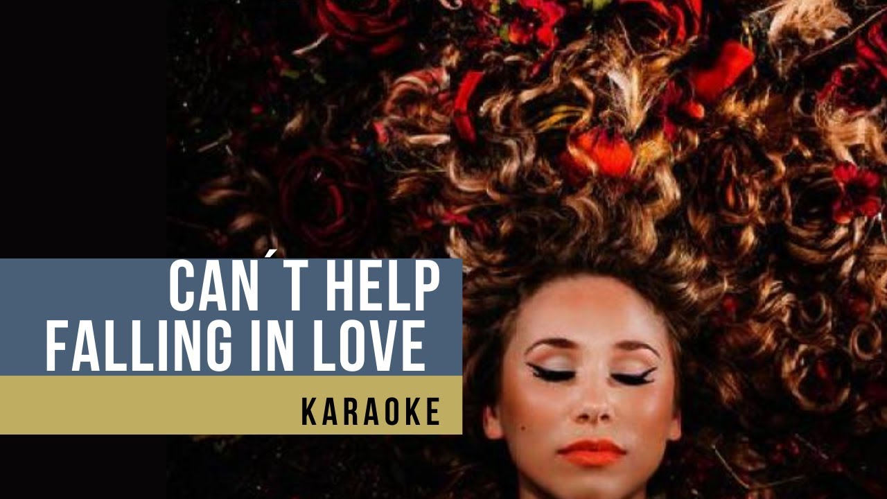 Can´t help falling in love Karaoke  mujer