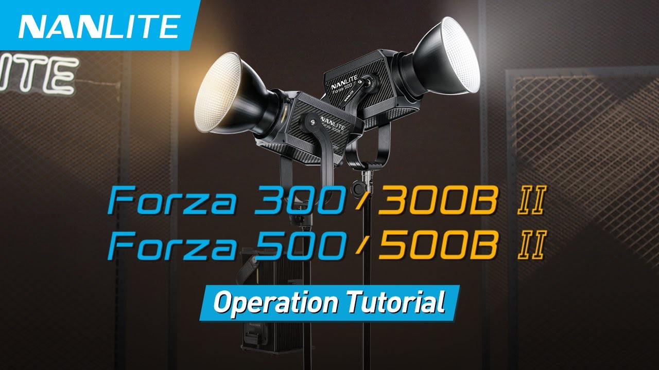 Forza 300/300B II & Forza 500/500B II Operation Tutorial | Nanlite