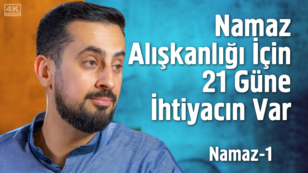 Namaz Alışkanlığı İçin 21 Güne İhtiyacın Var - Usanç Veriyor - Namaz 1 @Mehmedyildiz