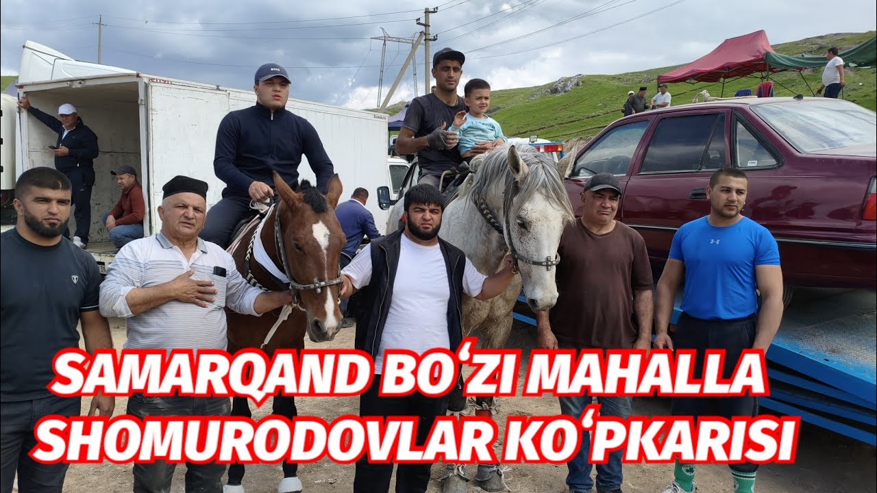 SAMARQAND OXALIK BOʻZI MAHALLA SHOMURODOVLAR KOʻPKARISI 