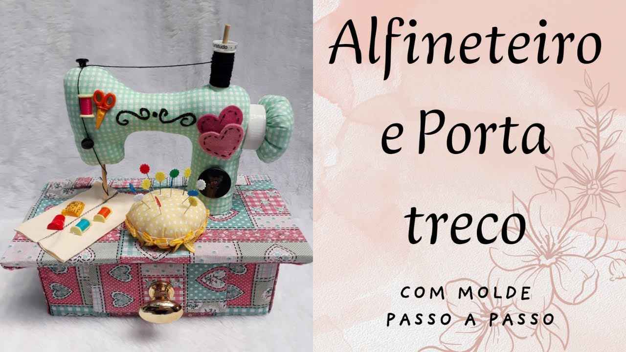 03-Alfineteiro e Porta Treco Máquina de Costura - com molde #diy
