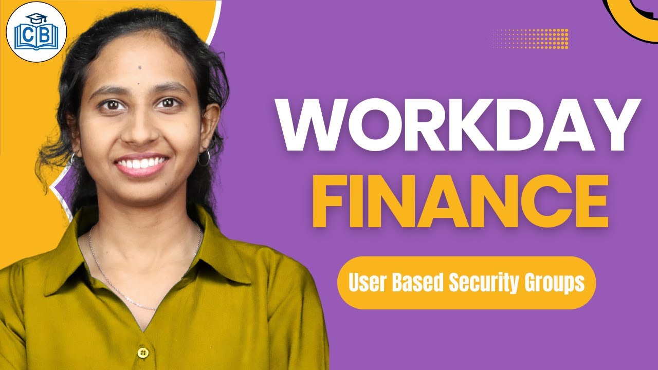 User Based Security Groups in Workday Finance | Workday Finance Online Tutorial | CyberBrainer