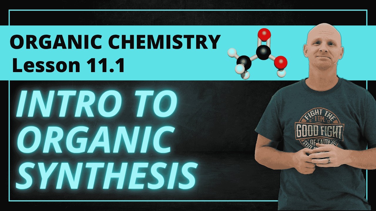 11.1 Introduction to Organic Synthesis | Retrosynthesis | Organic Chemistry