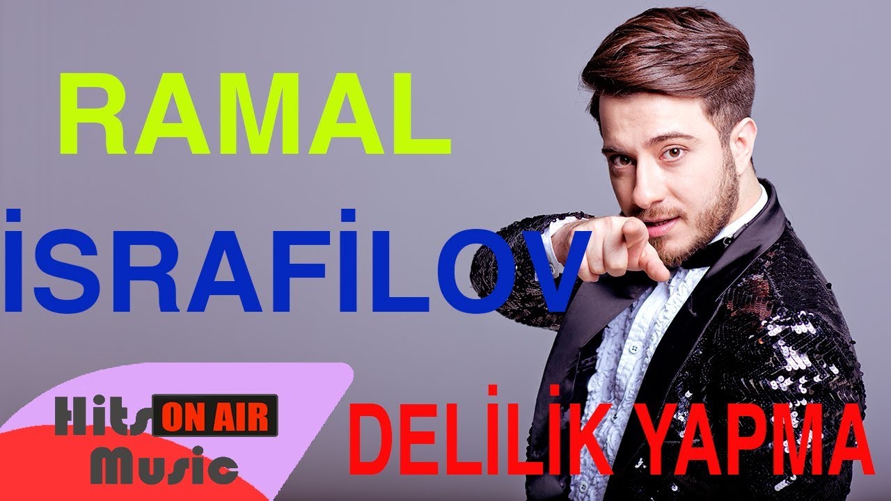 Ramal İsrafilov - Delilik Yapma