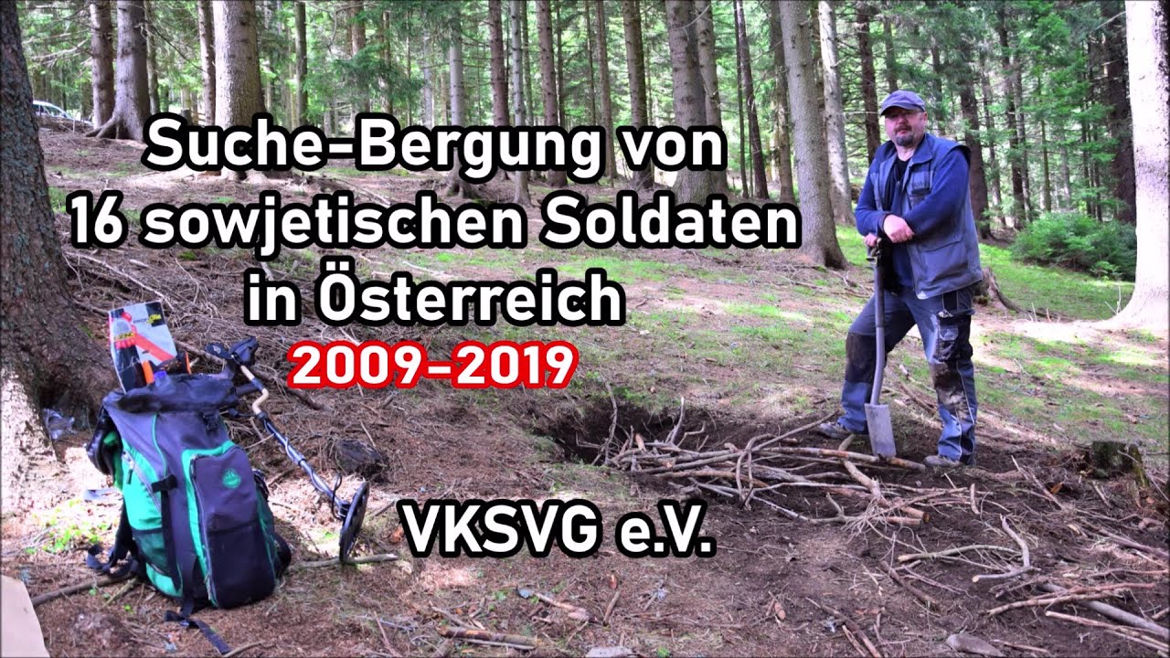 Suche-Bergung von 16 sowjetischen Soldaten in Österreich 2009-2019 - VKSVG e.V. - Vlog 7
