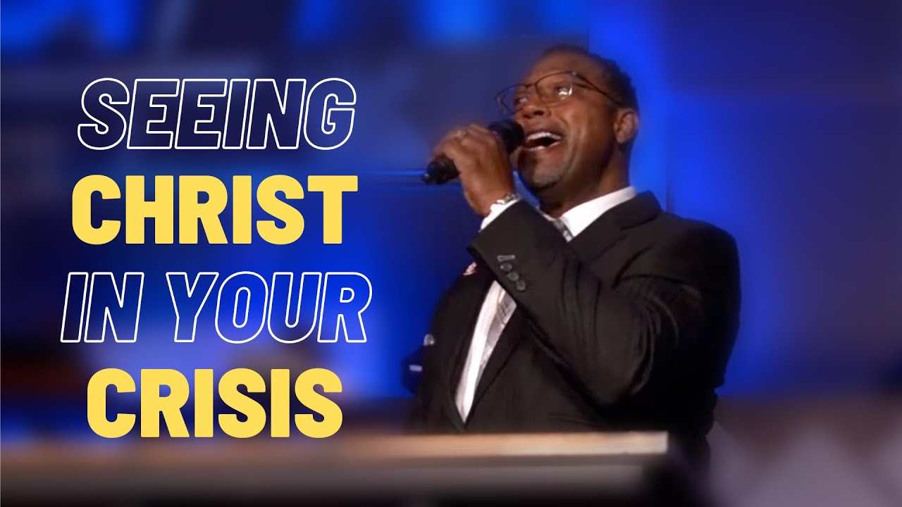 Seeing Christ In Your Crisis | Keith Brown | Bayview Church