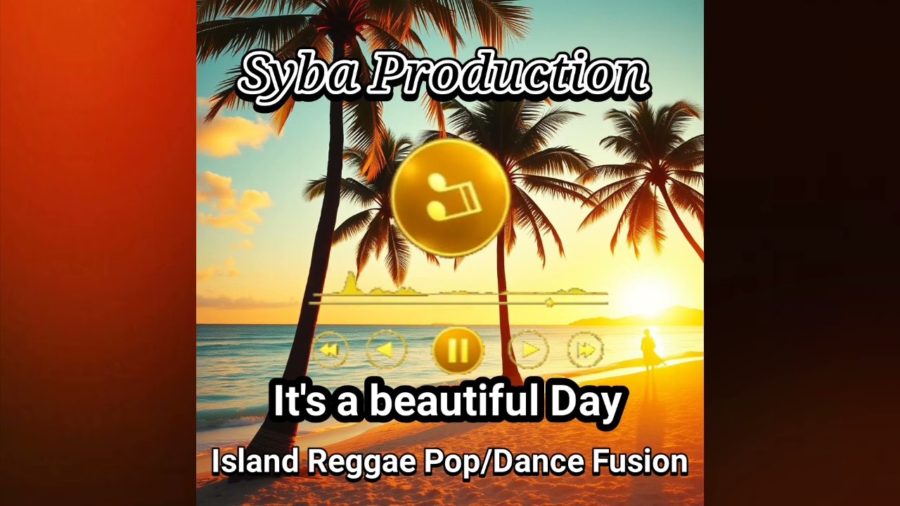 It's a Beautiful Day (Island Reggae Pop/ Dance Fusion| Syba Production 
