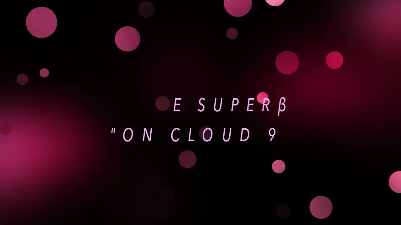 Naive Superβ - On Cloud 9 (Official Audio)