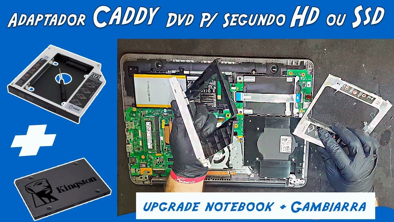 Adaptador Caddy DVD para segundo HD ou SSD + Gambiarra!!