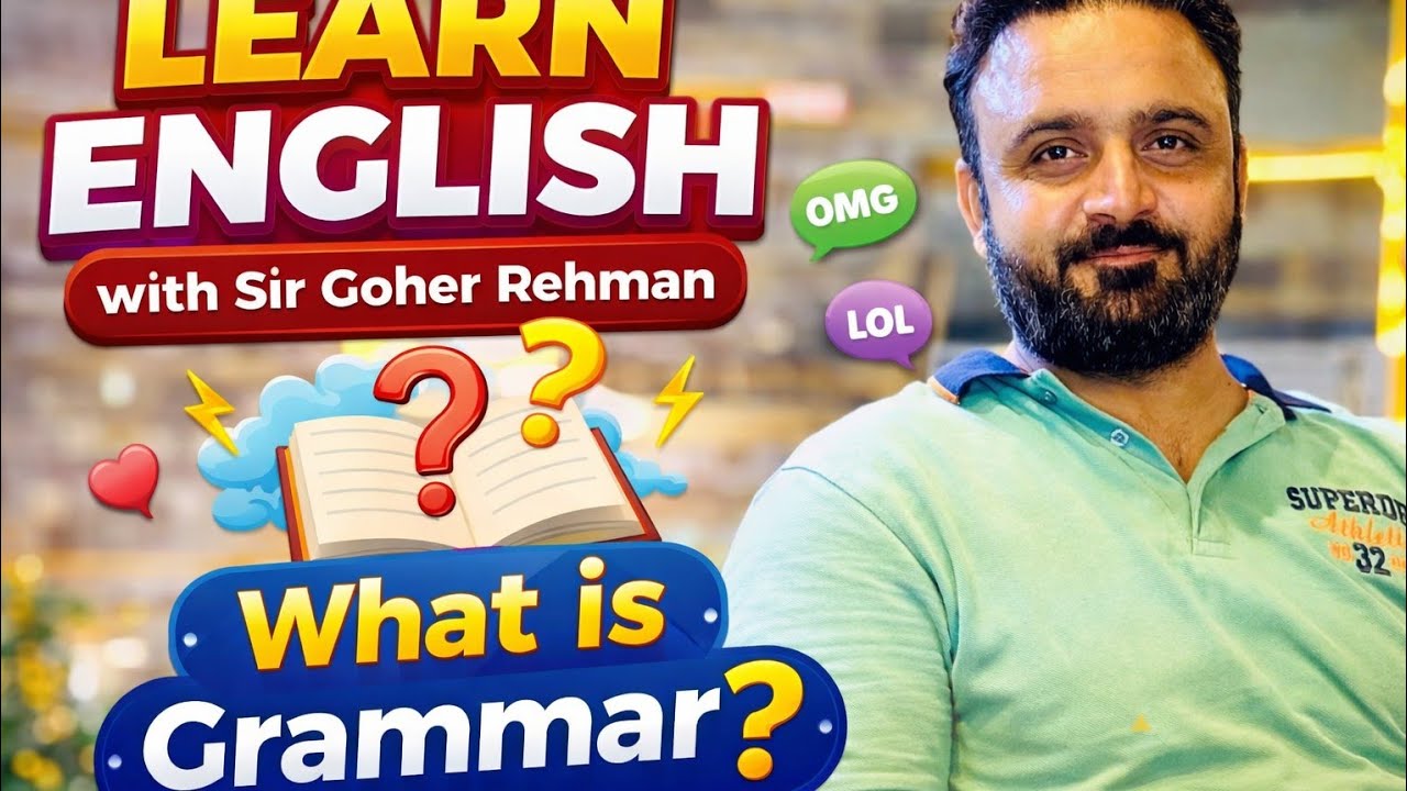  Understanding English Grammar: A Basic Introduction | Sir Goher Rehman