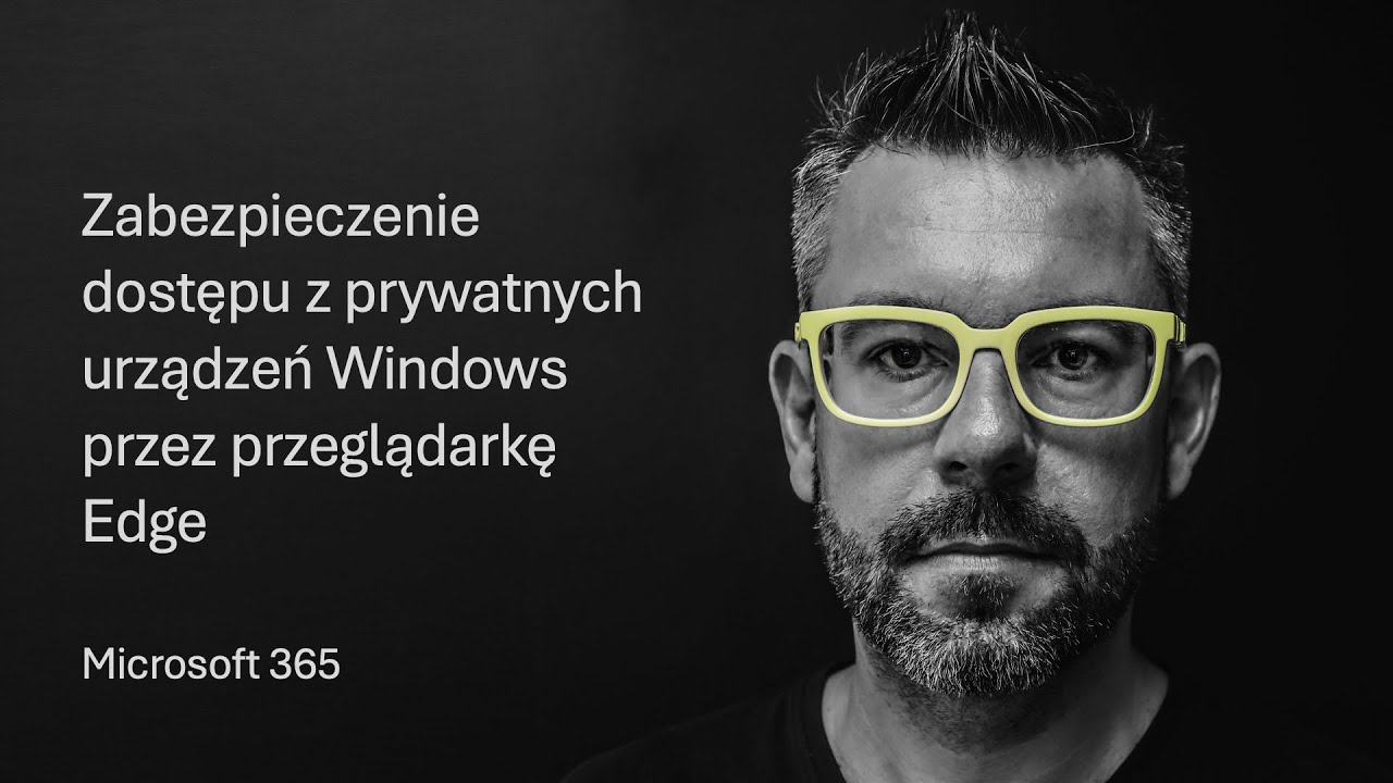 Zabezpieczenie dostępu z urządzeń prywatnych Windows