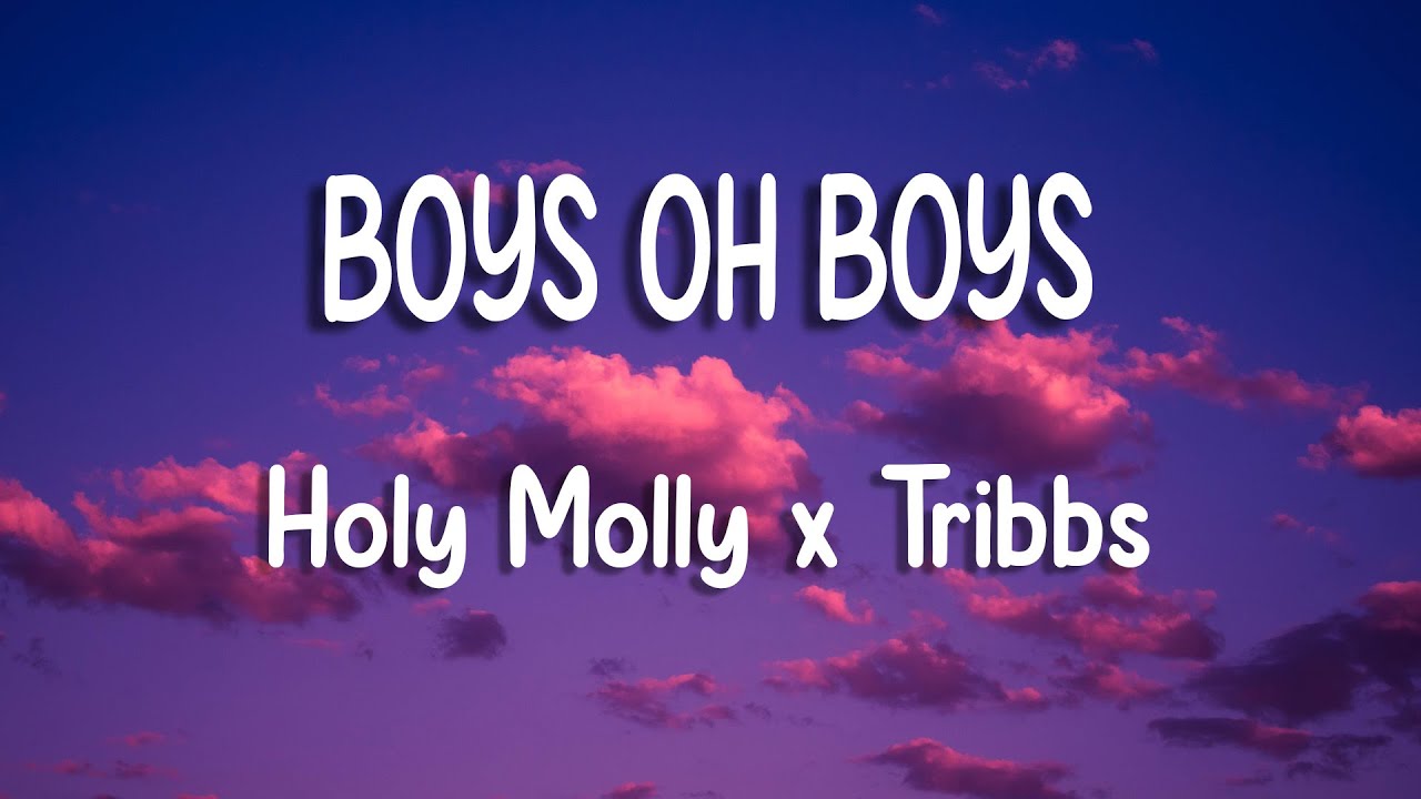 Holy Molly x Tribbs - Boys oh Boys (Lyric Video)