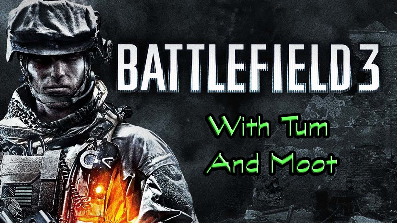 Battlefield 3 - With Tum and Moot