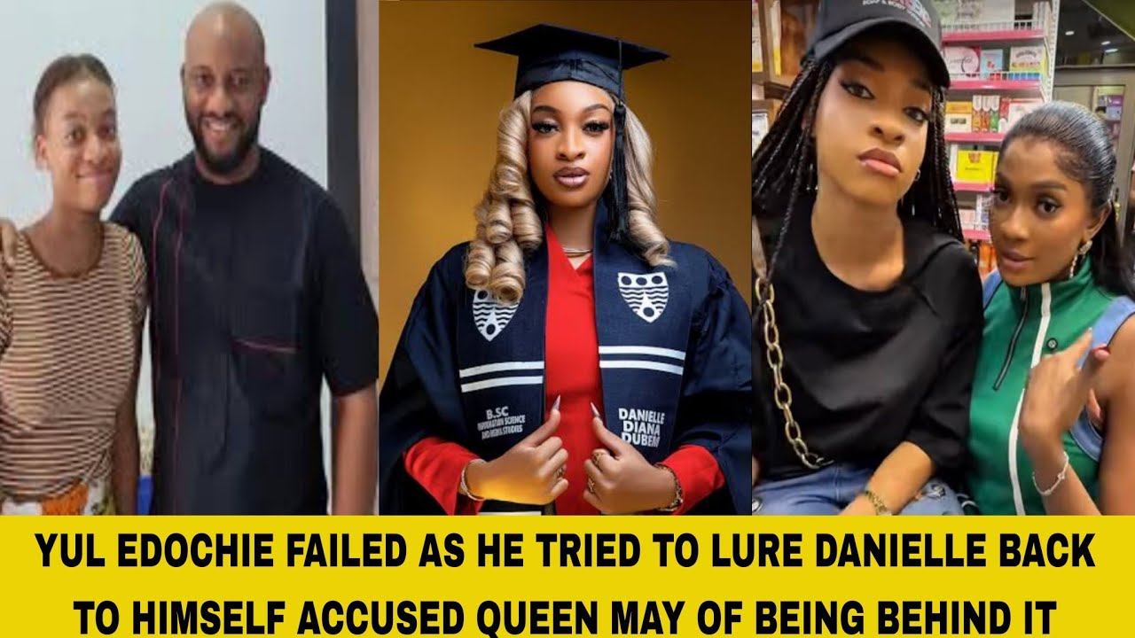 YUL EDOCHIE FAILED AS HE TRIED TO LURE DANIELLE BACK TO HIMSELF ACCUSED QUEEN MAY OF BEING BEHIND IT
