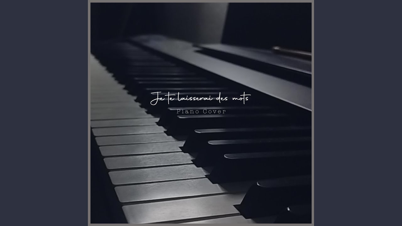 Je te laisserai des mots (Piano Version)